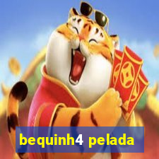 bequinh4 pelada